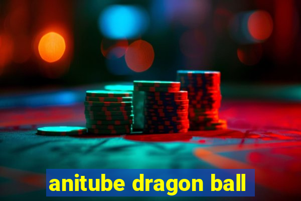 anitube dragon ball
