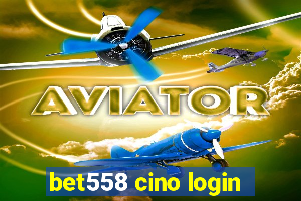 bet558 cino login