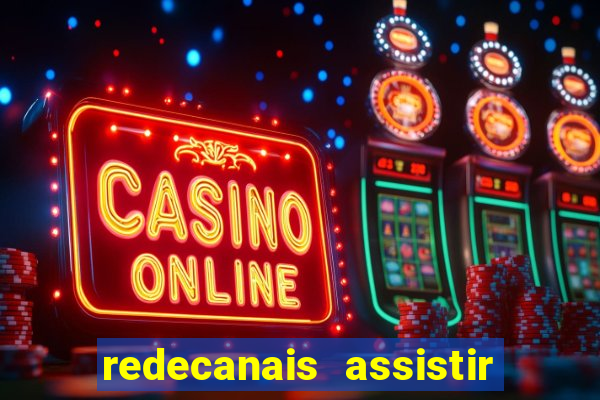 redecanais assistir futebol ao vivo