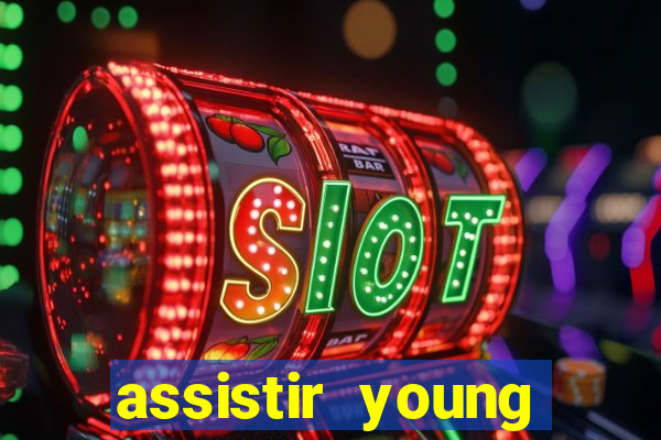 assistir young hearts online