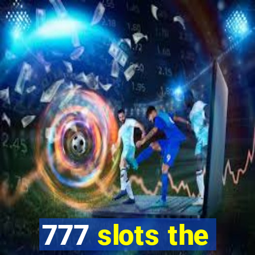 777 slots the