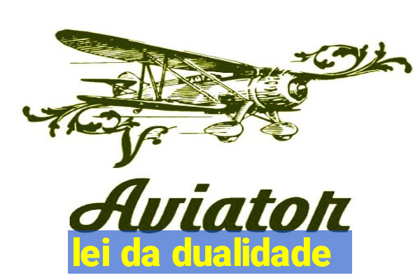 lei da dualidade