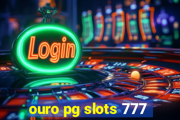 ouro pg slots 777