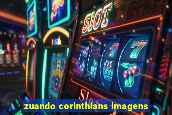 zuando corinthians imagens