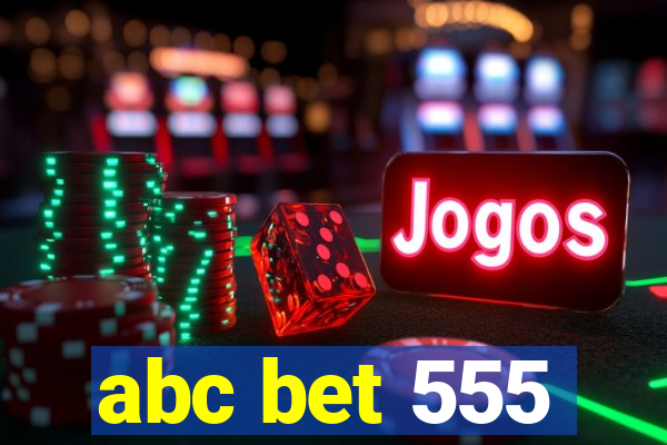 abc bet 555