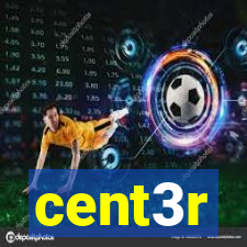 cent3r