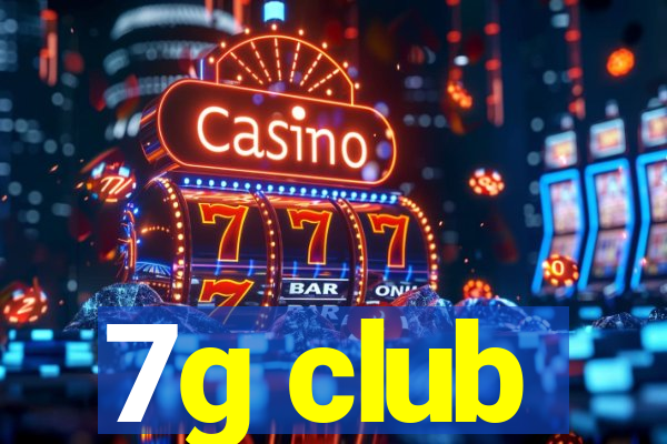 7g club
