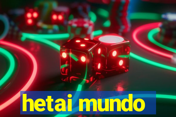hetai mundo