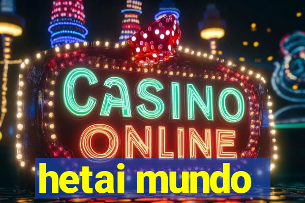 hetai mundo