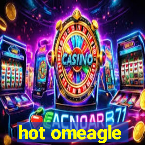 hot omeagle