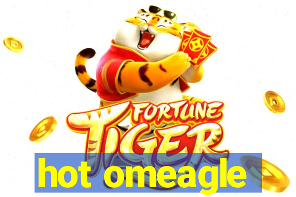 hot omeagle