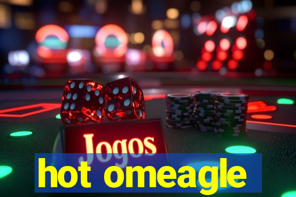 hot omeagle