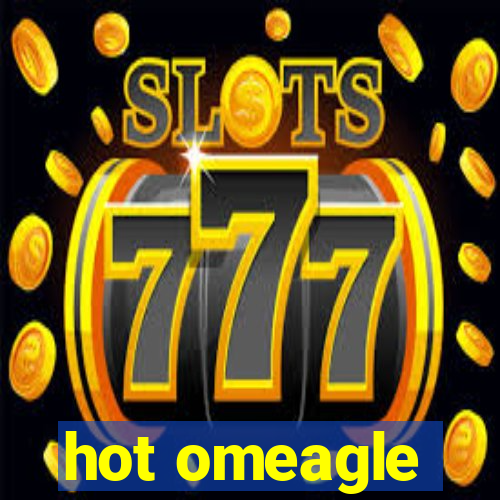 hot omeagle