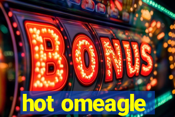 hot omeagle