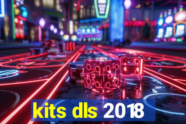 kits dls 2018