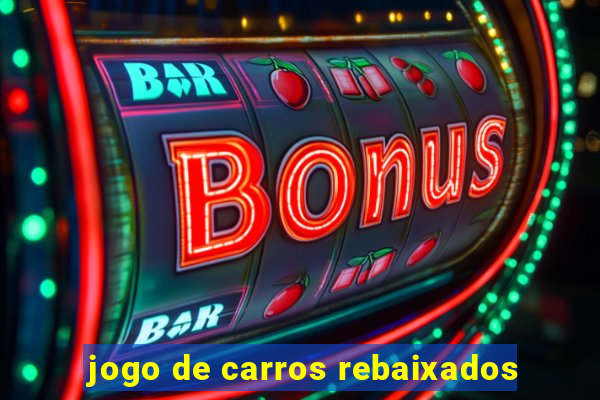 jogo de carros rebaixados