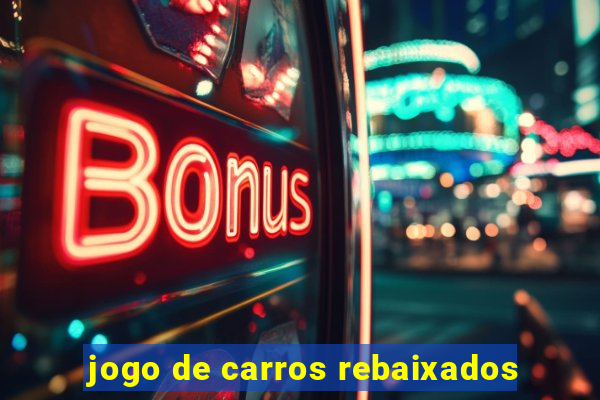 jogo de carros rebaixados
