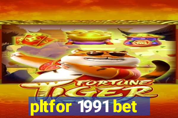 pltfor 1991 bet