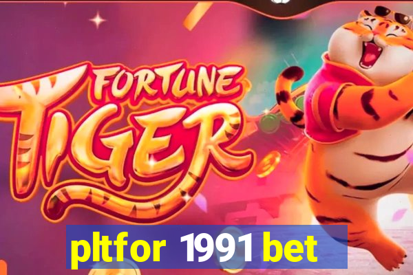 pltfor 1991 bet