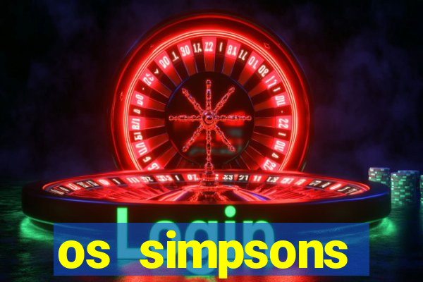 os simpsons assistir online dublado