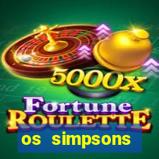 os simpsons assistir online dublado