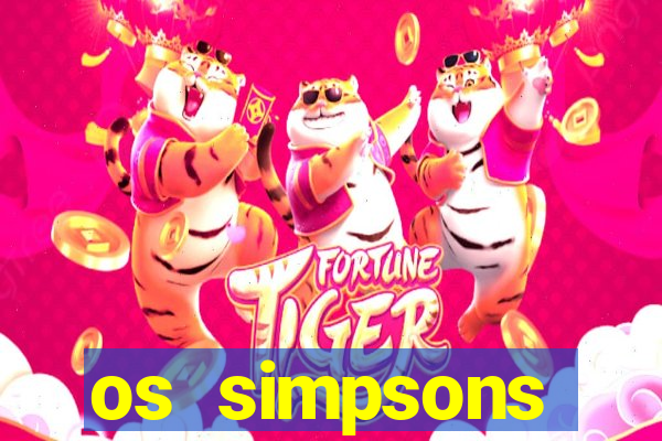os simpsons assistir online dublado