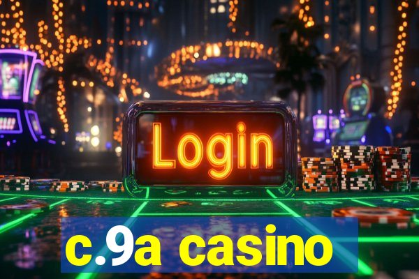 c.9a casino