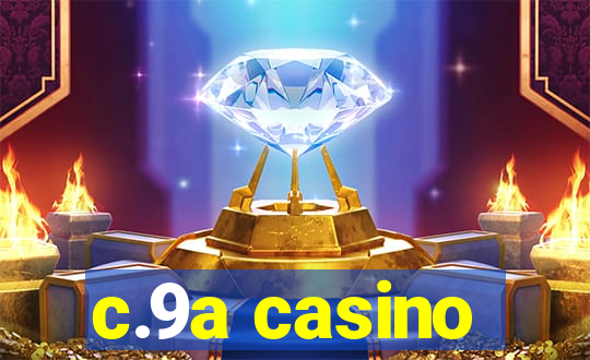 c.9a casino