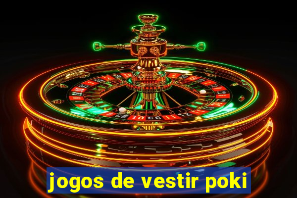 jogos de vestir poki