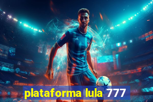 plataforma lula 777