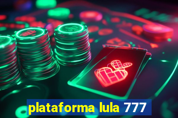 plataforma lula 777