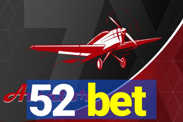 52 bet