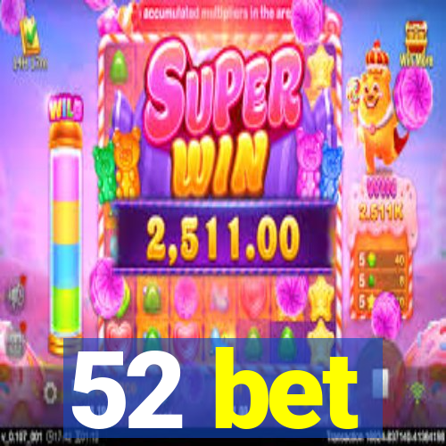 52 bet