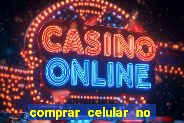 comprar celular no boleto parcelado