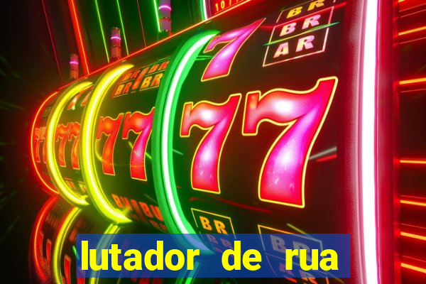 lutador de rua filme completo dublado mega filmes