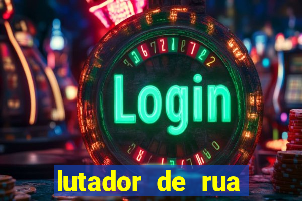 lutador de rua filme completo dublado mega filmes