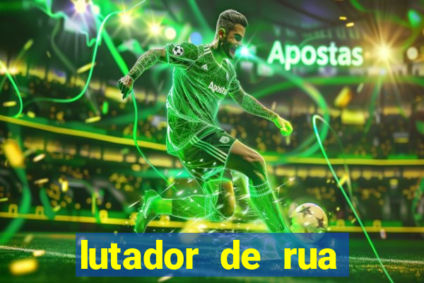 lutador de rua filme completo dublado mega filmes