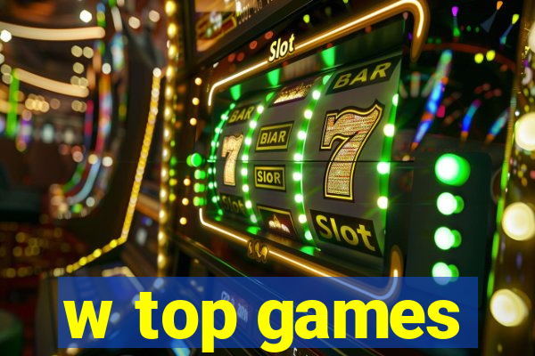 w top games