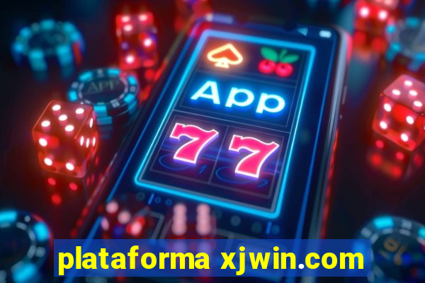 plataforma xjwin.com