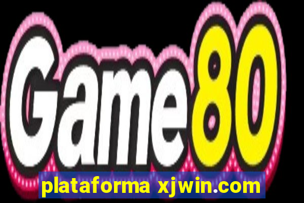 plataforma xjwin.com