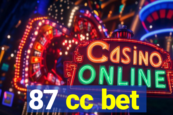87 cc bet