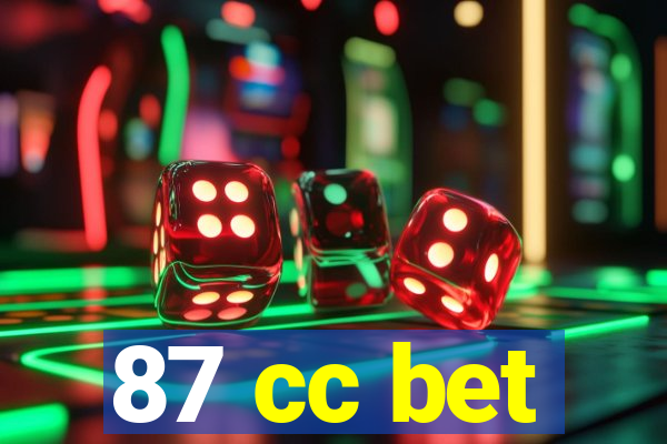 87 cc bet
