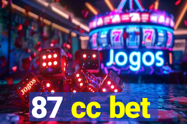 87 cc bet