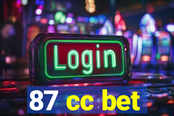 87 cc bet