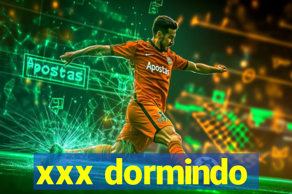 xxx dormindo