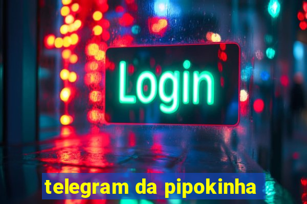 telegram da pipokinha
