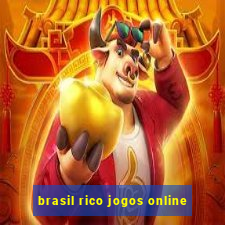 brasil rico jogos online