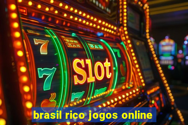 brasil rico jogos online