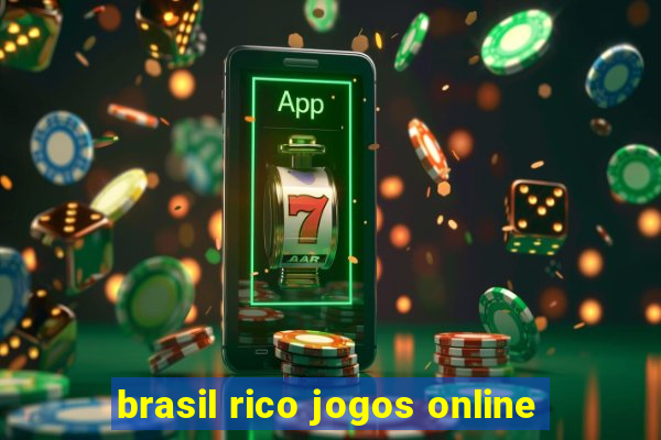 brasil rico jogos online