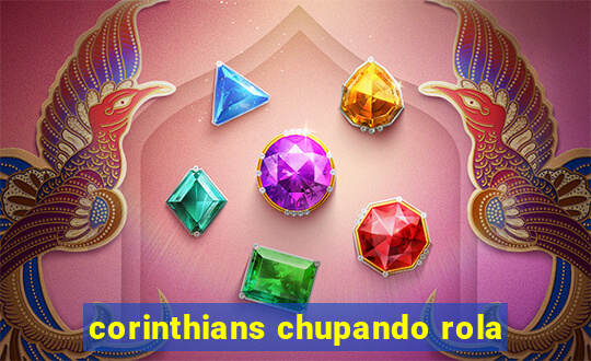 corinthians chupando rola